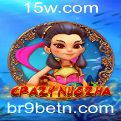CrazyNuoZha: Mergulhe no Fascinante Mundo do Jogo com br9bet